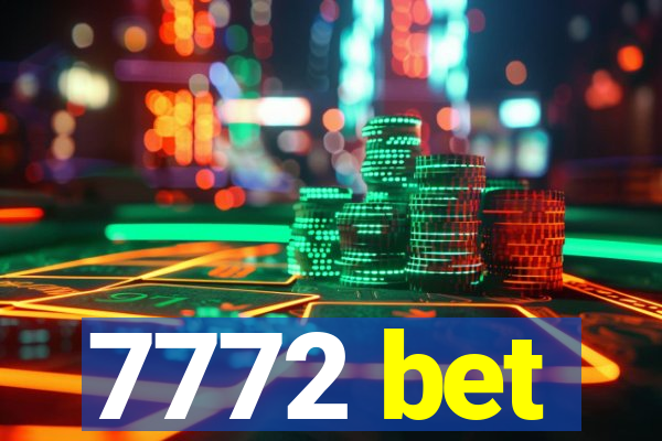 7772 bet
